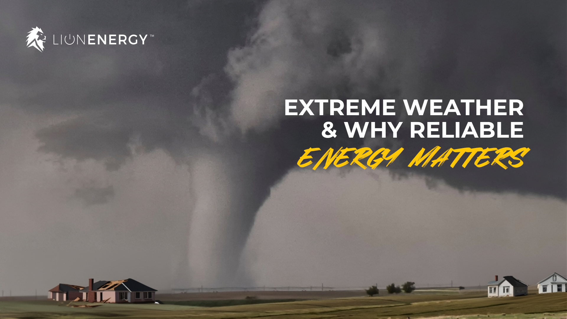 Extreme Weather: Why Reliable Energy Matters